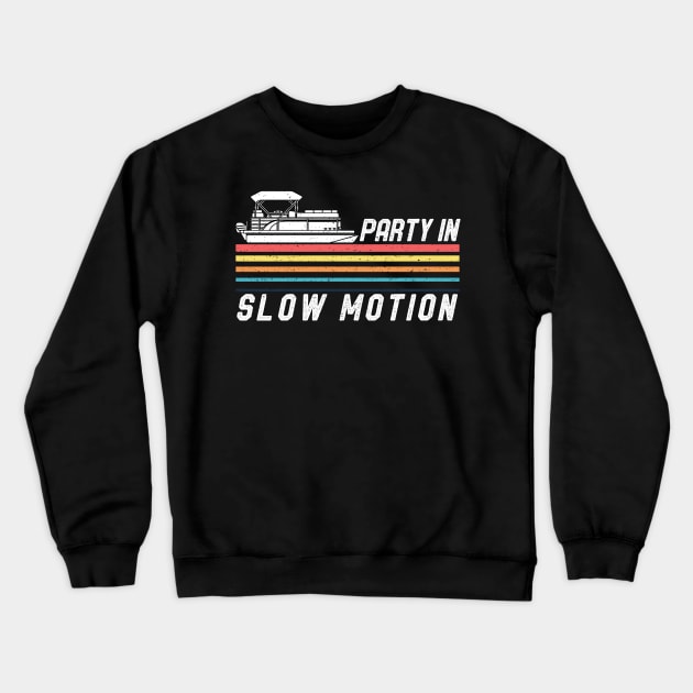 Vintage Pontoon Boat Captain Party In Slow Motion Crewneck Sweatshirt by mrsmitful01